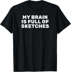 Sketch Artist Sketches Meme Quote T-Shirt