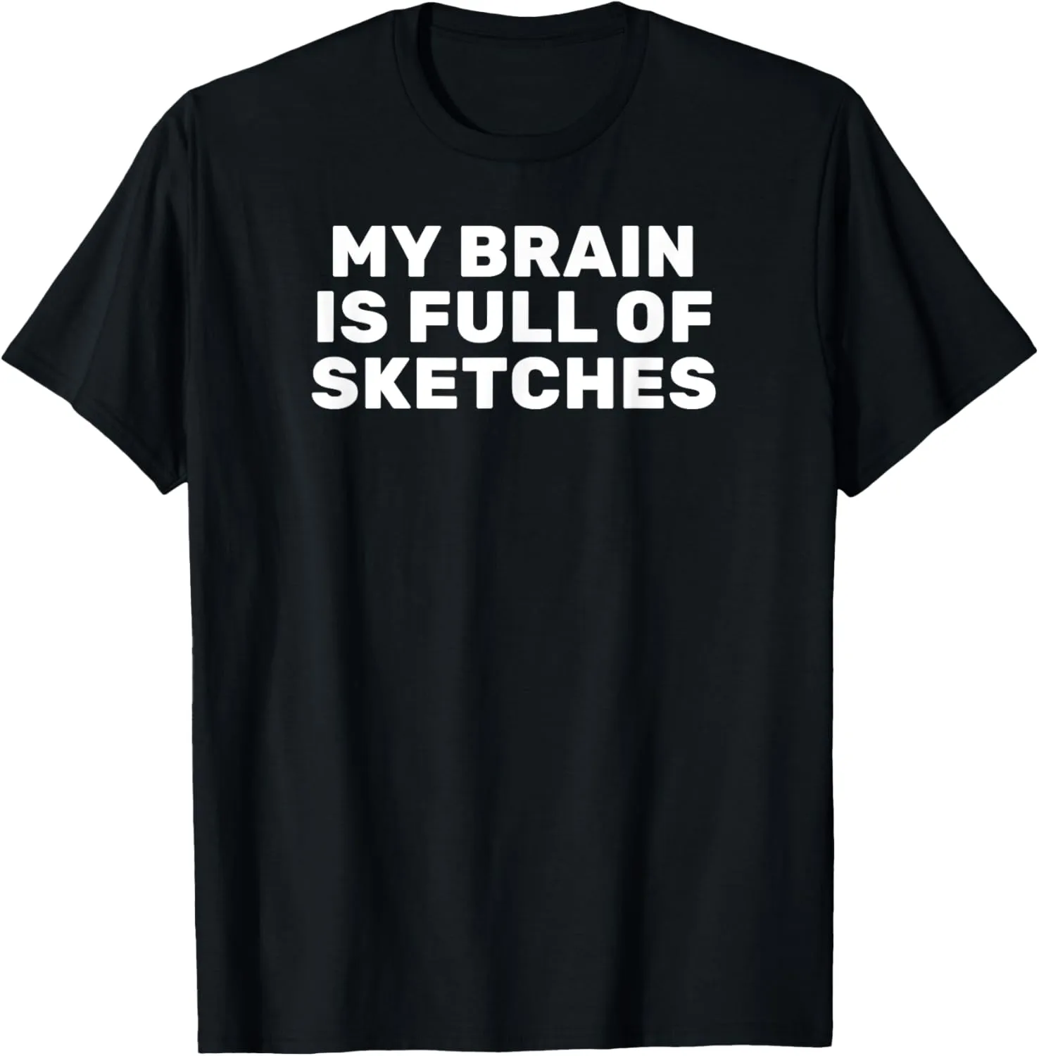Sketch Artist Sketches Meme Quote T-Shirt